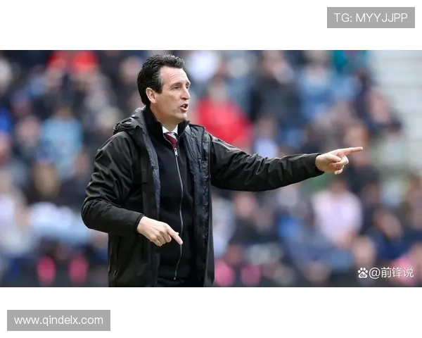 埃梅里执教阿斯顿维拉7轮斩获18分 成功脱离降级区冲进欧冠区